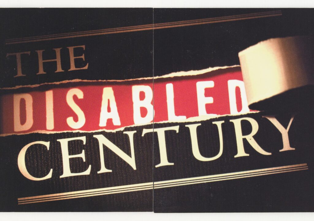 Black, gold and red banner image for the tv documentary series, The Disabled Century. The text is written in gold upper case letters with the word 'disabled' against red with the rest of the background in black.